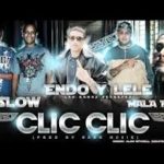 Endo y Lele Ft. Mala Fama y N-slow - Clic Clic MP3