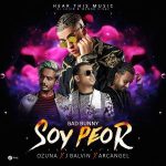 Bad Bunny Ft. Ozuna, J Balvin, Arcangel - Soy Peor Remix MP3